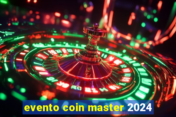 evento coin master 2024